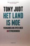 JUDT Tony - Het land is moe. Verhandeling over onze ontevredenheid. (vertaling van Ill fares the land - 2010)