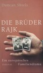 Shiels, Duncan - Die Brüder Rajk: Ein europäisches Familiendrama