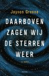 Jayson Greene - Daarboven zagen wij de sterren weer