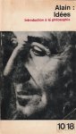 Alain - Idées : introduction à la philosophie, Platon, Descartes, Hegel, Comte