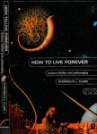 Clark, Stephen R. L - How to Live Forever: Science fiction and philosophy