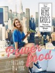 Rens Kroes - Powerfood - Van Friesland naar New York - pure recepten van Rens Kroes voor een happy & healthy lifestyle