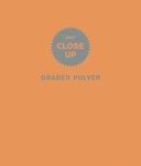 Pulver, Graber. - Graber Pulver: Close-up 2007.: Katalog zur Ausstellung Zürich.