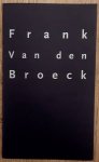 BROECK, FRANK VAN DEN. - Frank Van den Broeck. tekeningen Aquarellen Pastels Temepra 1994 - 1996.