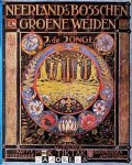 J. De Jonge - Neerland's Bosschen en Groene Weiden. Eerste deel