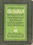 Meesters, Wolf - De Bijbel behandeld voor jonge mensen. Met platen van J.H. Isings. Het Oude Testament