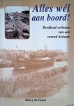 Groot, Harry de - Alles wel aan boord! beeldend verleden van een varend bestaan