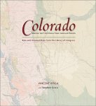 Virga, Vincent ,  Grace, Stephen - Colorado Mapping the Centennial State Through History: Rare and Unusual Maps from the Library of Congress