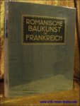 BAUM, Julius (Hrsg.); - ROMANISCHE BAUKUNST IN FRANKREICH,