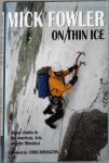 Fowler, Mike - On thin ice -Alpine climbs in the Americas, Asia and the Himalaya