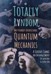 Tanya Bub, Jeffrey Bub - Totally Random Why Nobody Understands Quantum Mechanics (A Serious Comic on Entanglement)