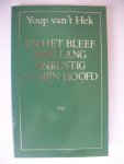Hek, Youp van 't - En het bleef nog lang onrustig in mijn hoofd