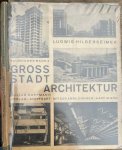 Hilbersheimer, Ludwig. - Groszstadt Architektur.