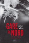 Eric Min - Gare du Nord : Belgische en Nederlandse kunstenaars in Parijs
