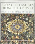 BASCOU, Marc, Michèle BIMBENET-PRIVAT and Martin CHAPMAN - Royal Treasures from the Louvre - Louis XIV to Marie-Antoinette. [New].