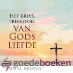 Murray, Iain H. - Het kruis, preekstoel van Gods liefde *nieuw* Murray, Iain H. - Het kruis, preekstoel van Gods liefde *nieuw*