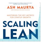 Ash Maurya - Scaling Lean