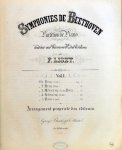 Beethoven, Ludwig van und Franz Liszt: - Symphonies de Beethoven. Partition de piano. Dédiée à Baron de H. de Bülow par F. Liszt. Vol. I [No. 1 - No. 5]