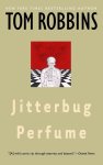 Tom Robbins - Jitterbug Perfume