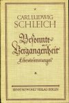 SCHLEICH, Carl Ludwig - Besonnte Vergangenheit. Lebenserinnerungen (1859 - 1919)