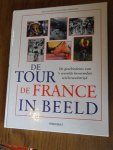 Nelissen, J; Linnemann, M. - De Tour de France in beeld. De geschiedenis van  's werelds beroemdste wielerwedstrijd