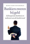 Mierlo, Hans Ludo van - Bankiers zweren bij geld / achtergrond, betekenis en toekosmt van de bankierseed.