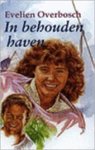 Overbosch, Evelien - In Behouden Haven