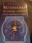 Ravindra, R. - Wetenschap en eeuwige wijsheid / in een veranderende wereld