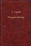 Capelle, L. - De weg der bekering