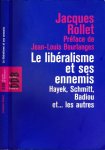 Rollet, Jaques - Le Libéralisme et ses Ennemis: Hayek, Schmitt, Badiou et... les autres
