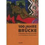 Buschhoff, Anne - 100 Jahre Brücke   Druckgraphiken, Zeichnungen und Gemälde aus der Sammlung der Kunsthalle Bremen