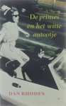 Dan Rhodes Frans van der Wiel - De prinses en het witte autootje