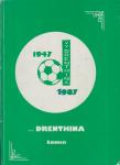 Bert Altena - Geert Brouwer - Jan Hoogeveen en Reinout Meijer. - Voetbal Emmen 40 jaar Voetbal vereninging Drenthina 1947 - 1987
