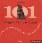 Dennis, Helen - 101 vragen van uw hond: wat uw hond graag van u zou willen weten
