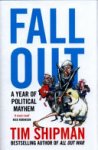 Tim Shipman - Fall Out A Year of Political Mayhem
