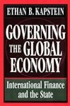Kapstein, Ethan B. - Governing the Global Economy: International Finance and the State.