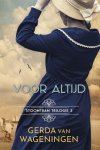 Wageningen, Gerda van - Wageningen, Gerda van-Voor altijd (Stoomtramtrilogie deel 3) (nieuw)