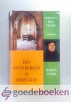 Luther, Maarten - Een vaste burcht is onze God - Dagboek --- Gedachten bij de Psalmen Luther, Maarten - Een vaste burcht is onze God - Dagboek --- Gedachten bij de Psalmen