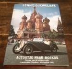 Duijvelaar, Lenny - Autootje naar Moskou. Verslag van de oldtimerrally Amsterdam-Moskou-Amsterdam 1991