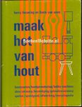 Houwing, Harry ea. - Maak het van hout