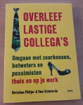 Püttjer, Christian & Uwe Schnierda - Overleef lastige collega's: omgaan met zeurkousen, betweters en pessimisten thuis en op je werk
