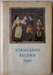Centralbibliotekarie Gunborg Nyman, Schnell Ivar, Andersson Aron e.a. - Sörmlandsbygden Södermanlands Hembygdsförbunds Arsbok