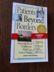 Woodman, Josef - Patients Beyond Borders. Everybody's Guide to Affordable, World-Class Medical Tourism: Turkey Edition