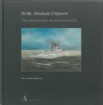 Holst Pellekaan, R.E. van - Hr.Ms. Abraham Crijnssen / van mijnenveger tot museumschip