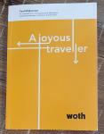 Toon Louwen - A Joyous Traveller - Paul Mijksenaar: As compiled from writings by Paul Mijsenaar, wayfinding designer, professor, functionalist