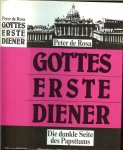 Rosa, Peter de .. Übersetzt aus dem Englischen von Mara Huber. München - Gottes Erste Diener, die dunkle seite des papsttums