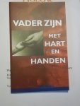 Reinds, B. - Vader zijn met hart en handen