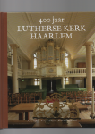 Fafie Arno / Lindijer Tony ea - 400 Jaar Lutherse Kerk Haarlem