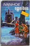 Scott Walter,  Hoorn H van - Ivanhoe omnibus 3 delen in een band Wordt Ivanhoe vergiftigd? Ivanhoe en de onneembare burcht  Ivanhoe en de sherff