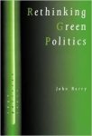 Barry, John - Rethinking Green Politics: Nature, Virtue and Progress (SAGE Politics Texts series).
